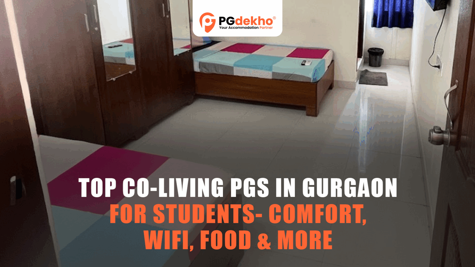 Top Co-Living PGs in Gurgaon for Students- Comfort, Wifi, Food & More